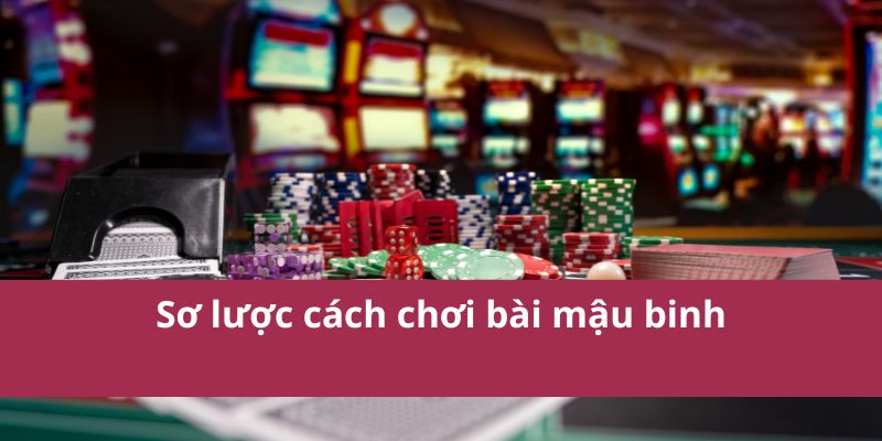 Cách Chơi Bài Mậu Binh Chi Tiết Và Dễ Hiểu Cho Người Mới 2 Sơ lược cách chơi bài mậu binh