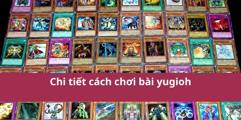 Cách Chơi Bài YuGiOh! Chi Tiết Cho Người Mới Bắt Đầu 3 Chi tiết cách chơi bài yugioh
