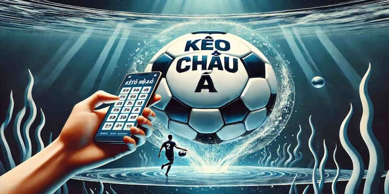 Kèo Châu Á Hello88 - Các Loại Phổ Biến, Kinh Nghiệm Chiến Thắng 1 keo chau a 1